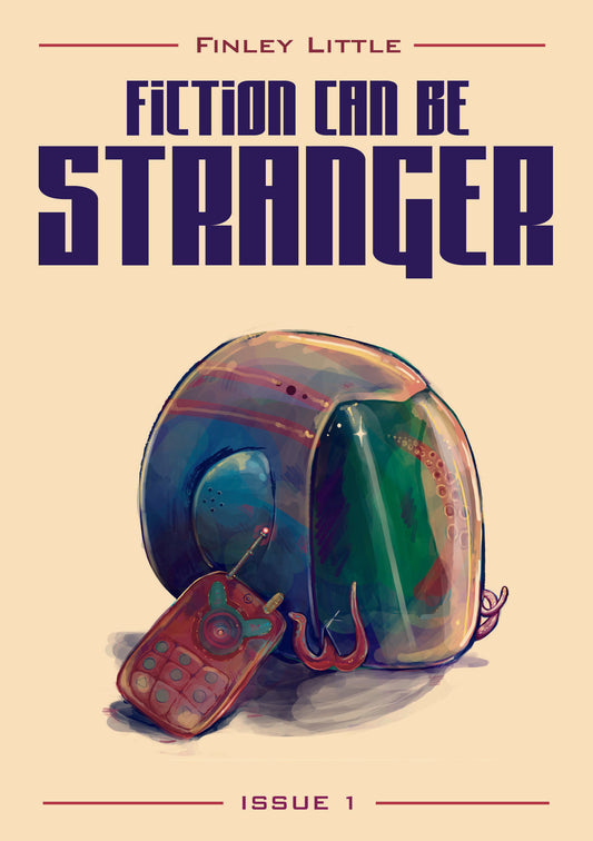 Fiction Can Be Stranger: Issue 1